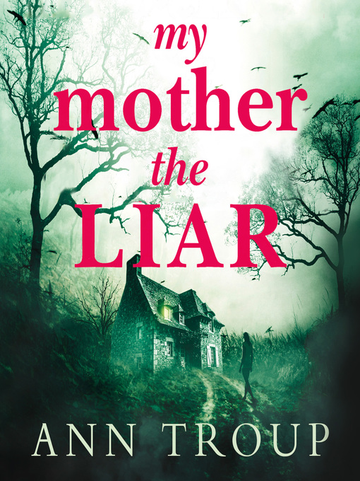 Title details for My Mother, the Liar by Ann Troup - Available